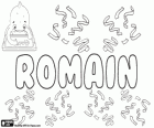 Romain, Name lateinischen Ursprungs. Abgeleitet von dem Wort Romanus, ist seine Bedeutung von Rom