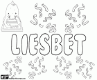 Liesbet, Vorname hebräischen Ursprungs, kommt von Elizabeth. Liesbet, Variante von Liesbeth, Lisbet und Lizbet