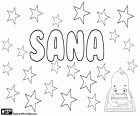 Sana, Variante von Sanna und Zanna oder Zana, als Diminutive von Susanna. Sana, Name arabischen Ursprungs und indischer Herkunft, seine Bedeutung ist brillant. Sana, Koran Name, seine Bedeutung ist Licht und Glanz