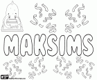 Maksims, Variante von Maksim, Namen in verschiedenen Sprachen. Maksims, männlicher Vorname beliebt in Lettland. Maksim, Namen für junge beliebt in Belarus und Estland