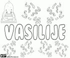 Vasilije, Transkription von den serbischen Namen für Jungen in Kyrillisch Василије, Namen, die Basil entspricht